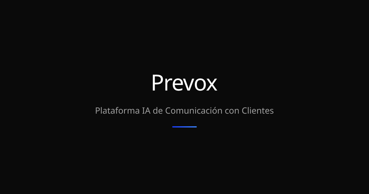 Prevox — Plataforma IA que gestiona toda la comunicación con tus clientes